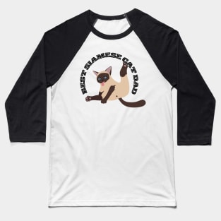 best siamese cat dad Baseball T-Shirt